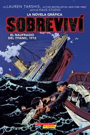 Sobreviví el Naufragio del Titanic, 1912 (Graphix) (I Survived The Sinking Of The Titanic, 1912) de Lauren Tarshis