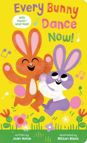 Every Bunny Dance Now de Joan Holub