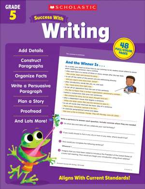 Scholastic Success with Writing Grade 5 Workbook de Scholastic Teaching Resources