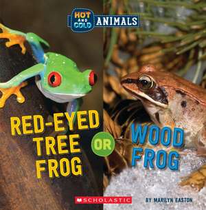 Red-Eyed Tree Frog or Wood Frog (Wild World: Hot and Cold Animals) de Marilyn Easton