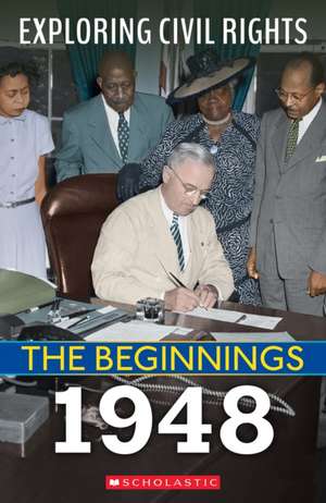 1948 (Exploring Civil Rights: The Beginnings) de Selene Castrovilla