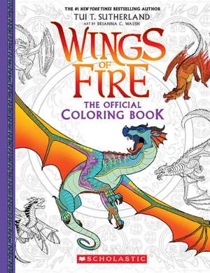 Official Wings of Fire Coloring Book de Brianna C Walsh