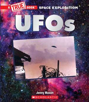 UFOs (A True Book: Space Exploration) de Jenny Mason