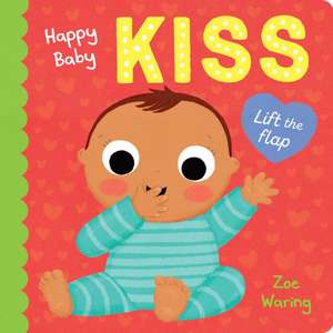 Happy Baby: Kiss de Zoe Waring