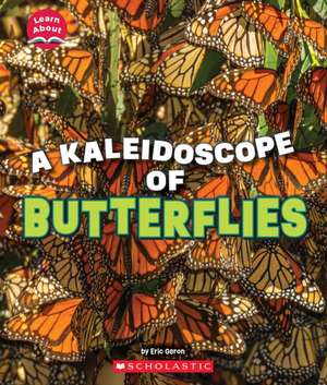 A Kaleidoscope of Butterflies (Learn About: Animals) de Eric Geron