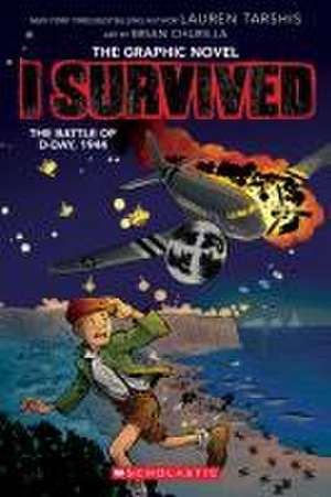 I Survived the Battle of D-Day, 1944 (I Survived Graphic Novel #9) de Lauren Tarshis