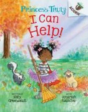 I Can Help!: An Acorn Book (Princess Truly #8) de Kelly Greenawalt