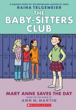 Mary Anne Saves the Day: A Graphic Novel (the Baby-Sitters Club #3) de Ann M. Martin