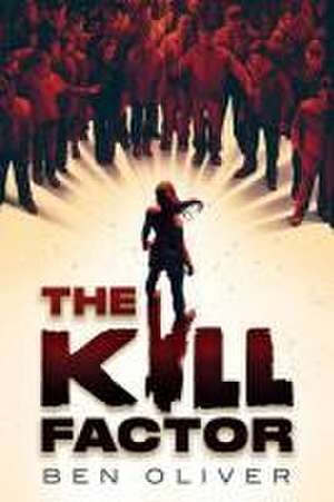 The Kill Factor de Ben Oliver