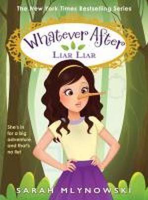 Liar Liar (Whatever After #16) de Sarah Mlynowski