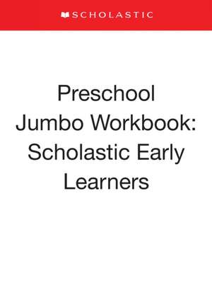 Pre-K Jumbo Workbook: Scholastic Early Learners (Jumbo Workbook) de Scholastic