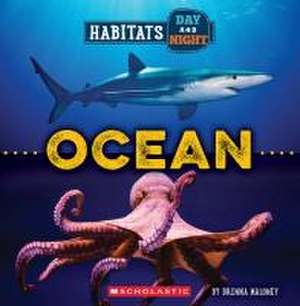 Ocean (Wild World: Habitats Day and Night) de Brenna Maloney