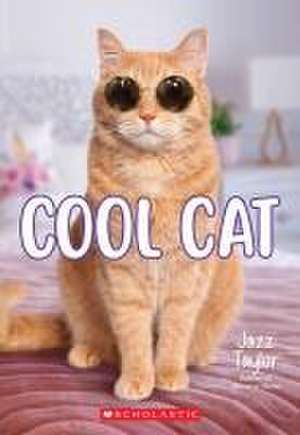 Cool Cat: A Wish Novel de Jazz Taylor