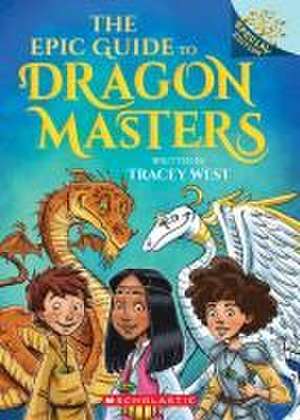 The Epic Guide to Dragon Masters: A Branches Special Edition (Dragon Masters) de Tracey West