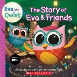 The Story of Eva & Friends (Eva the Owlet Storybook) de Cee Lee