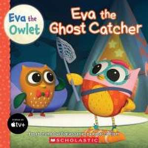 Eva the Ghost Catcher (Eva the Owlet Storybook) de Scholastic