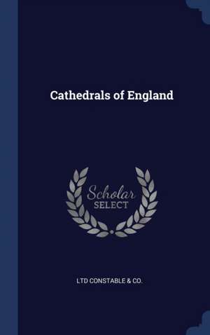 Cathedrals of England de Ltd Constable & Co