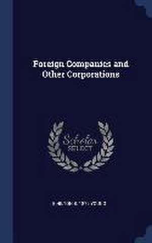 Foreign Companies and Other Corporations de E. Hilton B. Young