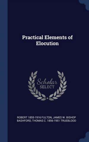 Practical Elements of Elocution de Robert Fulton