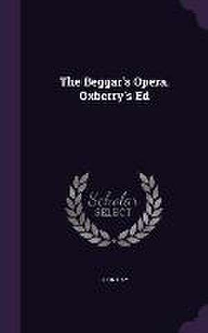 The Beggar's Opera. Oxberry's Ed de John Gay