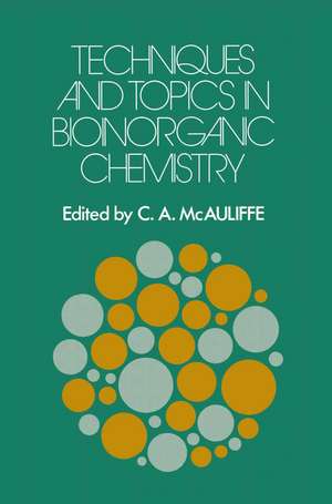 Techniques and Topics in Bioinorganic Chemistry de C.A. McAuliffe