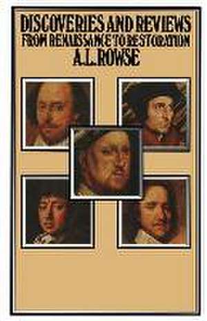 Discoveries and Reviews: from Renaissance to Restoration de Alfred Lestie Rowe