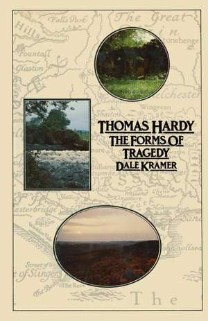 Thomas Hardy: The Forms of Tragedy de Dale Kramer
