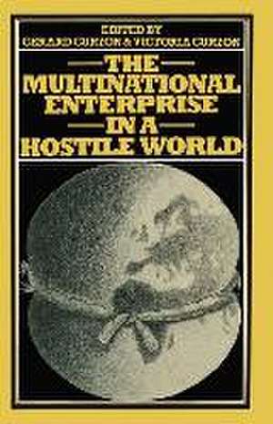 The Multinational Enterprise in a Hostile World: Proceedings of a conference held in Geneva under the auspices of the Graduate Institute of International Studies l’Institut Universitaire d’Etudes Europeennes and the Center for Education in International Management de Victoria Curzon