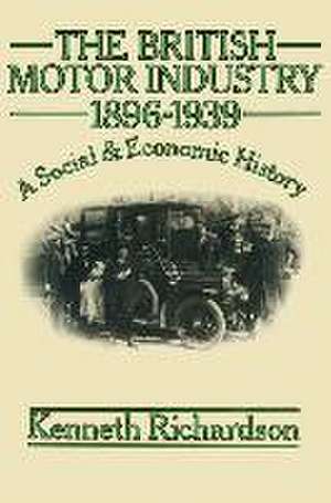 The British Motor Industry 1896–1939 de K. Richardson