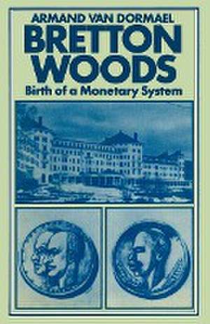 Bretton Woods de Armand van Dormael