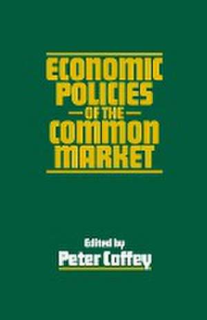 Economic Policies of the Common Market de Peter Coffey