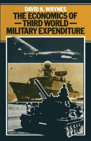 The Economics of Third World Military Expenditure de David K. Whynes