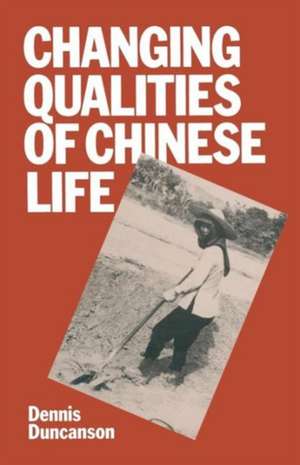 Changing Qualities of Chinese Life de Dennis J. Duncanson