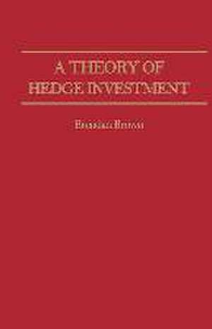 A Theory of Hedge Investment de B. Brown