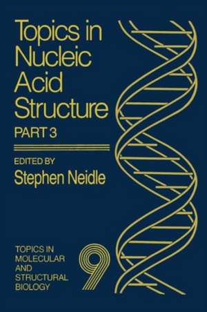 Topics in Nucleic Acid Structure: Part 3 de Stephen Neidle