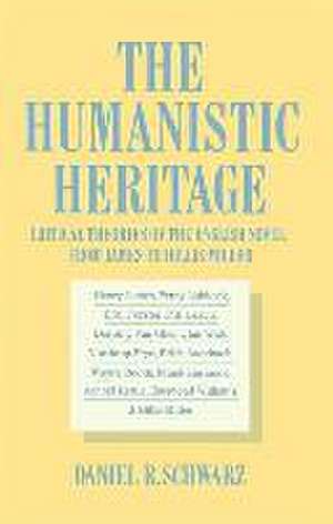 The Humanistic Heritage: Critical Theories of the English Novel from James to Hillis Miller de Daniel R. Schwarz