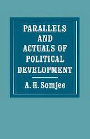 Parallels and Actuals of Political Development de A.H. Somjee