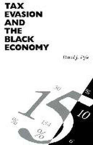 Tax Evasion and the Black Economy de David J. Pyle