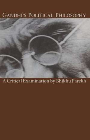 Gandhi’s Political Philosophy: A Critical Examination de B. C. Parekh