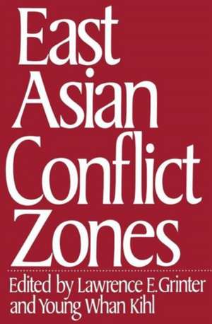 East Asian Conflict Zones: Prospects for Regional Stability and Deescalation de Lawrence E. Grinter