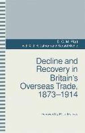 Decline and Recovery in Britain’s Overseas Trade, 1873–1914 de D. C. M. Platt