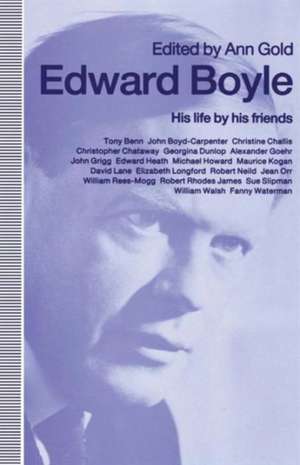 Edward Boyle: His life by his friends de Ann Gold