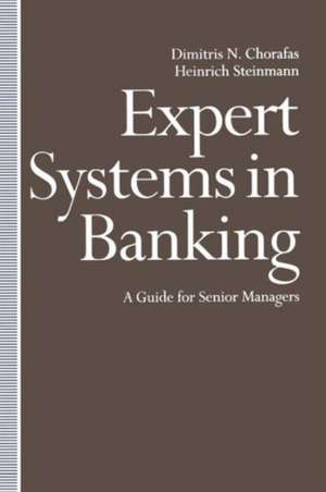 Expert Systems in Banking de Dimitris N. Chorafas