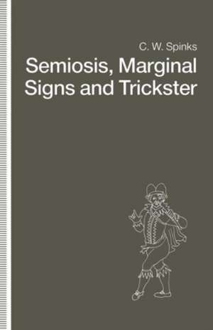 Semiosis, Marginal Signs and Trickster: A Dagger of the Mind de C.W. Spinks