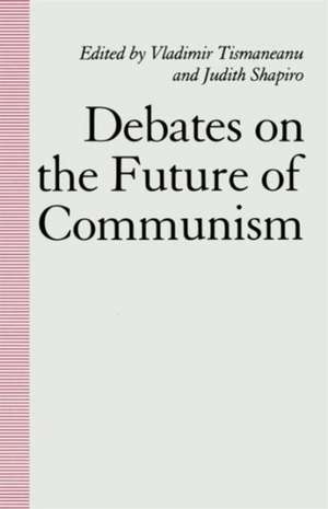 Debates on the Future of Communism de Vladimir Tismaneanu