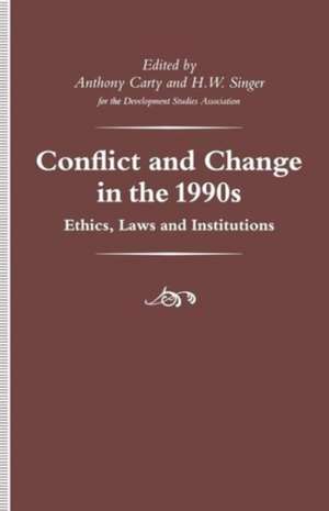 Conflict and Change in the 1990s: Ethics, Laws and Institutions de Anthony Carty