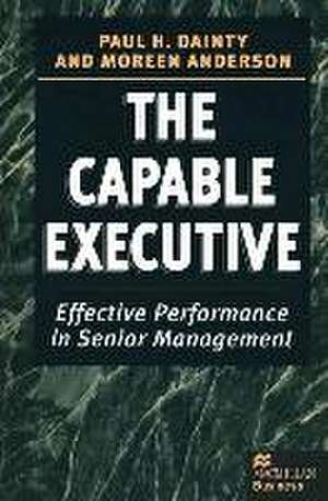 The Capable Executive: Effective Performance in Senior Management de Moreen Anderson