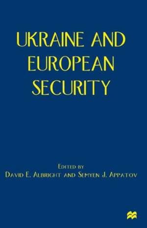 Ukraine and European Security de David Albright