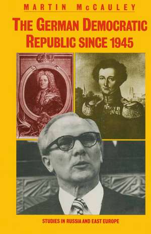 The German Democratic Republic since 1945 de Martin McCauley