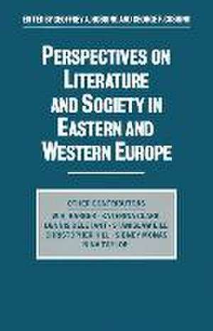 Perspectives on Literature and Society in Eastern and Western Europe de George F Cushing